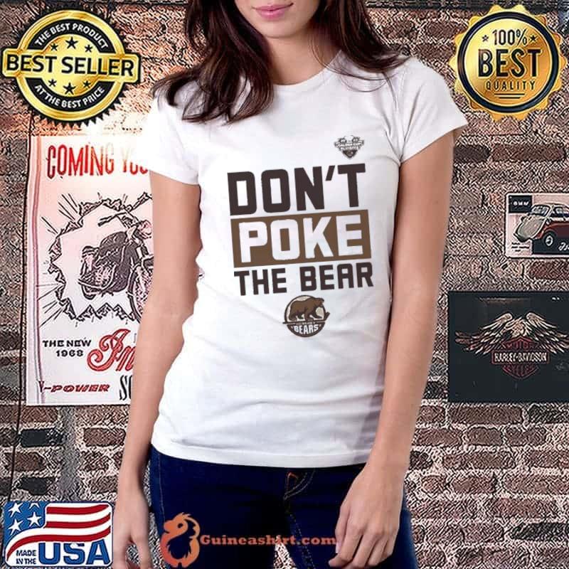 Hershey Bears Dont Poke The Bear Calder Cup Playoffs Shirt