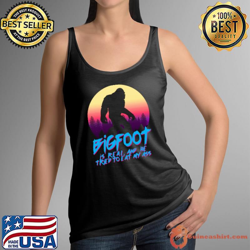 Premium bigfoot Is Real & He Tried To Eat My Ass Vintage T-Shirt