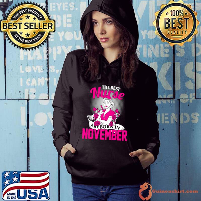 The Best Nurse Are Born November Women Flower T-Shirt Hoodie