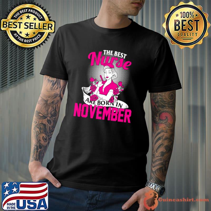 The Best Nurse Are Born November Women Flower T-Shirt