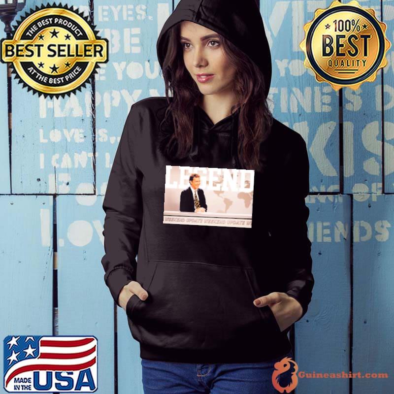 The Norm Legend Weekend Update Weekend Shirt Hoodie