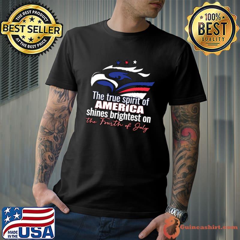 The True Spirit Of America Shines Brightest On The July 4th T-Shirt