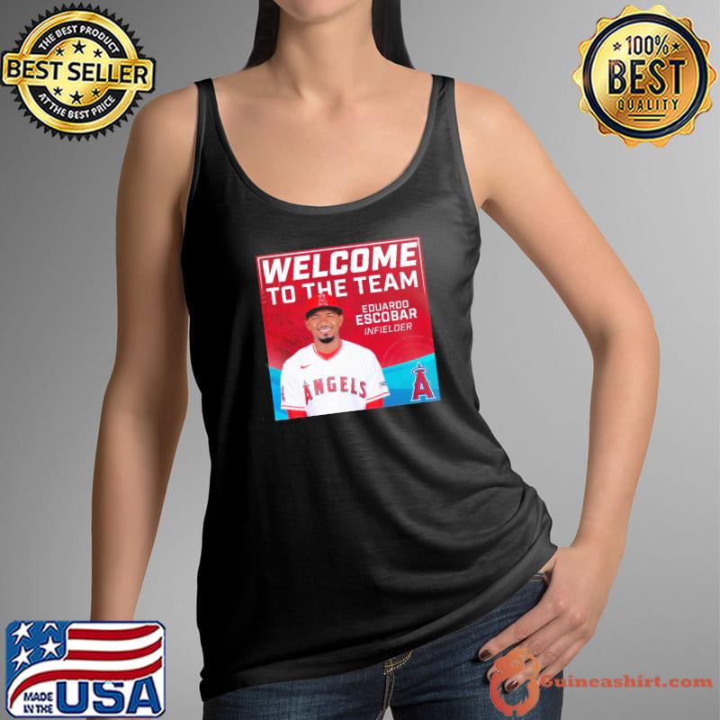 Top los Angeles Angels Welcome to the team Eduardo Escobar Infielder shirt  - Guineashirt Premium ™ LLC