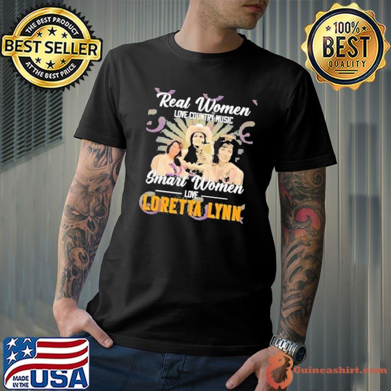 Top real women love country music Smart Women love Loretta Lynn shirt