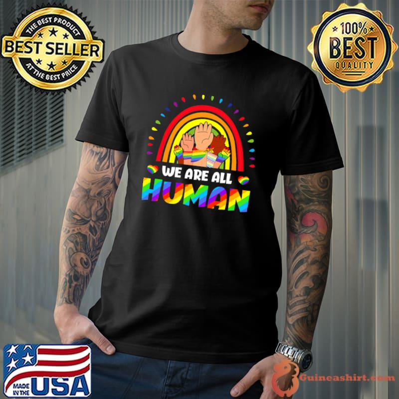 We Are All Human Pride Ally Rainbow LGBT Flag Gay Pride 2023 T-Shirt