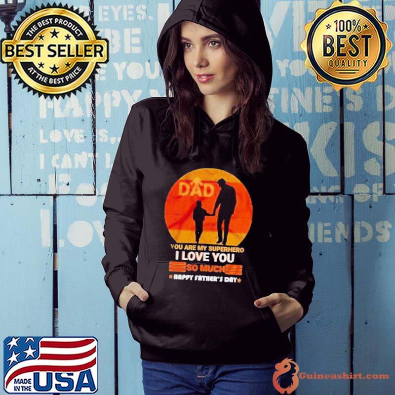 You are my superhero love you so much happy father's day vintage s Hoodie