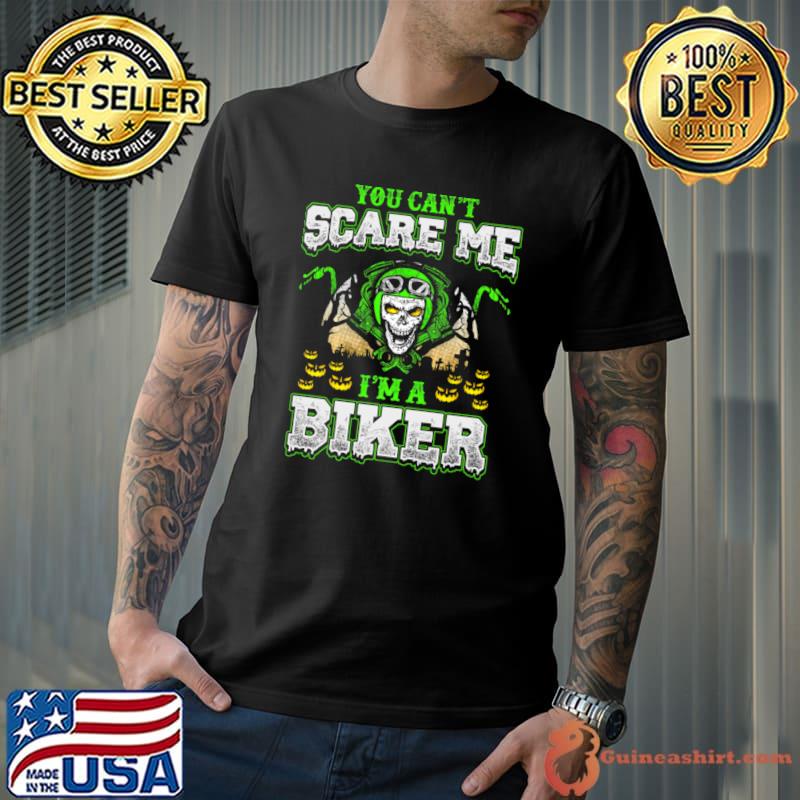 You Can'r Scare Me I'm A Biker Halloween Skull T-Shirt