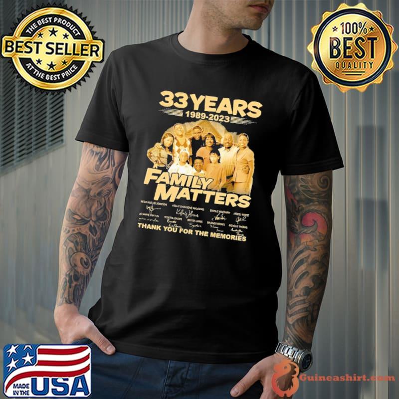 33 years 1989 2023 Family Matters thank you for the memories signature shirt