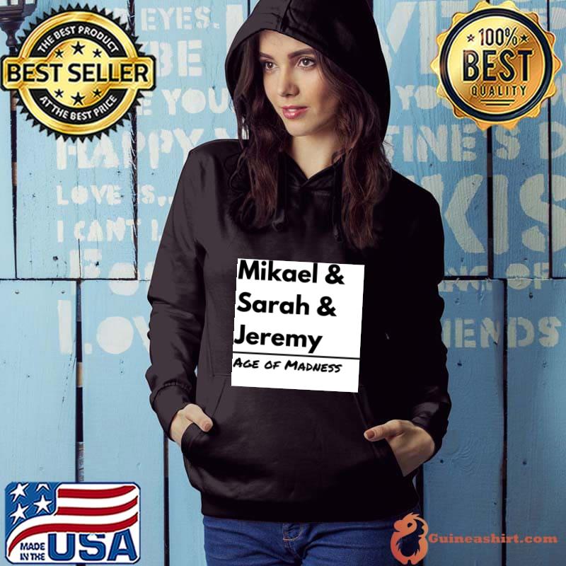 Age of Madness Mikael Sarah Jeremy T-Shirt Hoodie