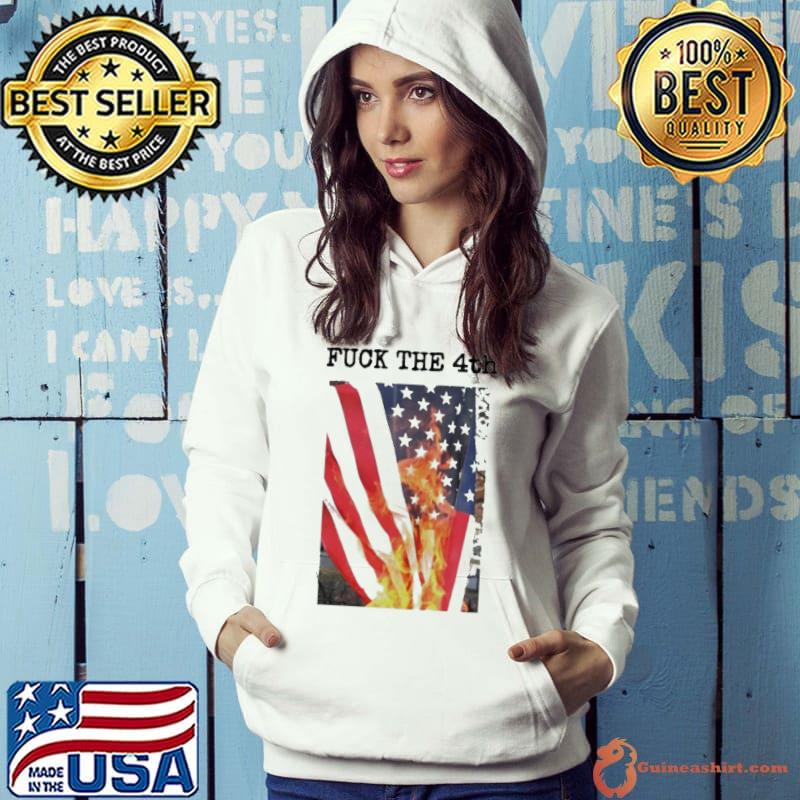American flag fuck the 4th happy 4th of July s Hoodie