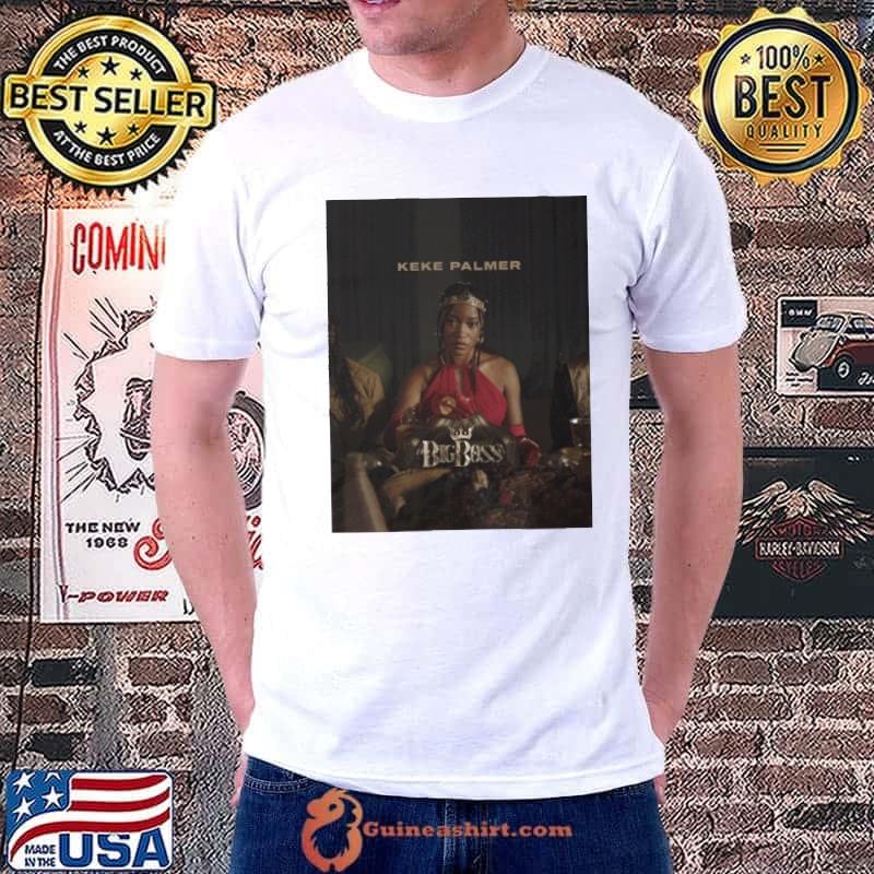 Awesome keke palmer music big boss shirt