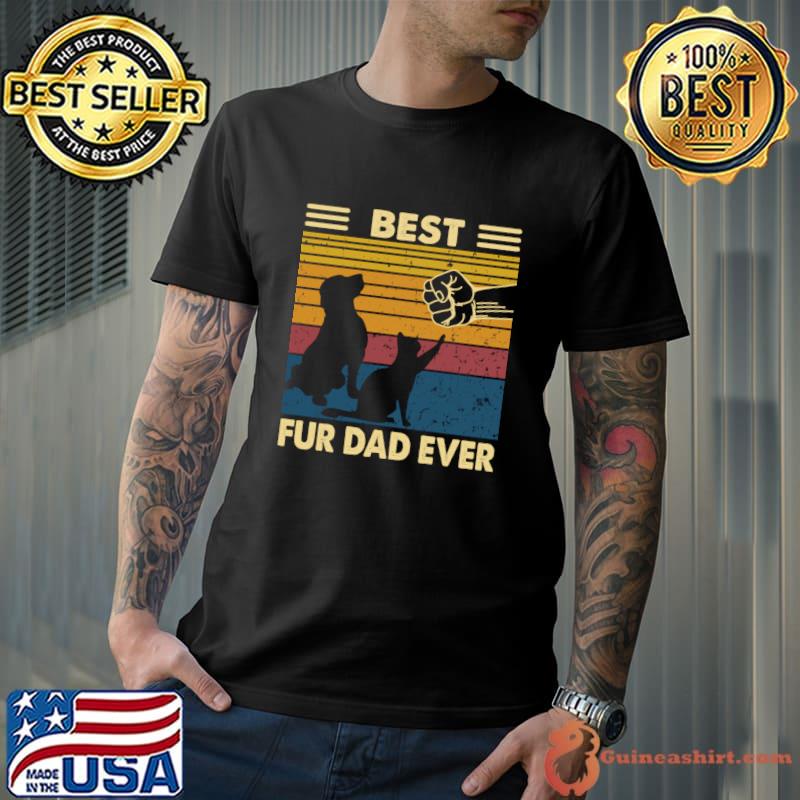 Best Fur Dad Ever Dog and Cat Owner Vintage T-Shirt Unisex