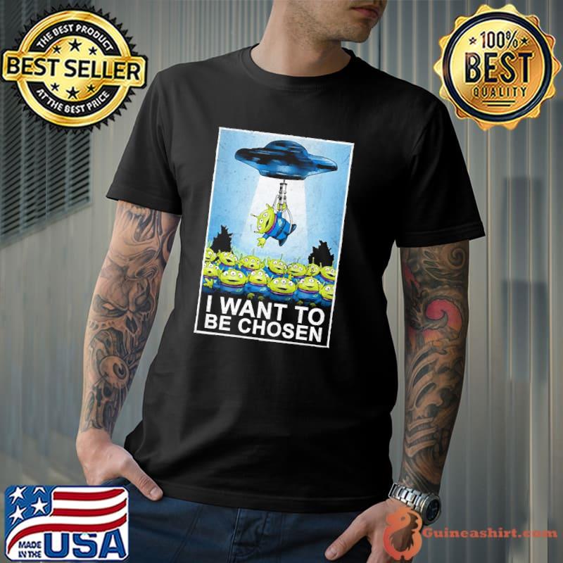 Best i Want To Be Chosen Ufo Green Cartoon Shirt