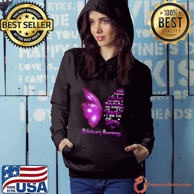 Buterfly They Whispered Her Cannot She Whispered I Am The Storm Alzheimer's Awareness T-Shirt Hoodie