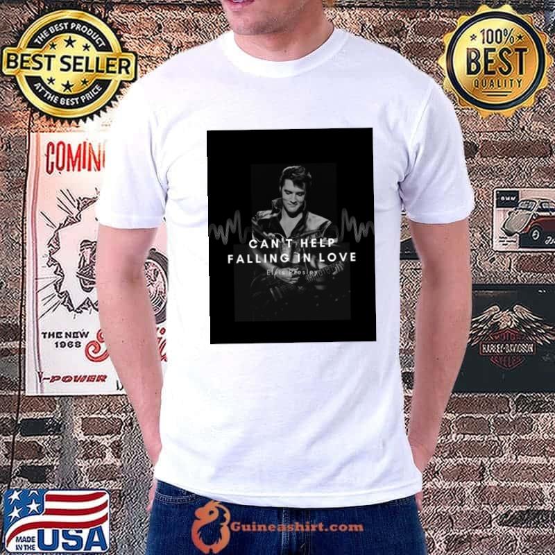 Can't Help Falling in Love Elvis Presley American singer T-shirt