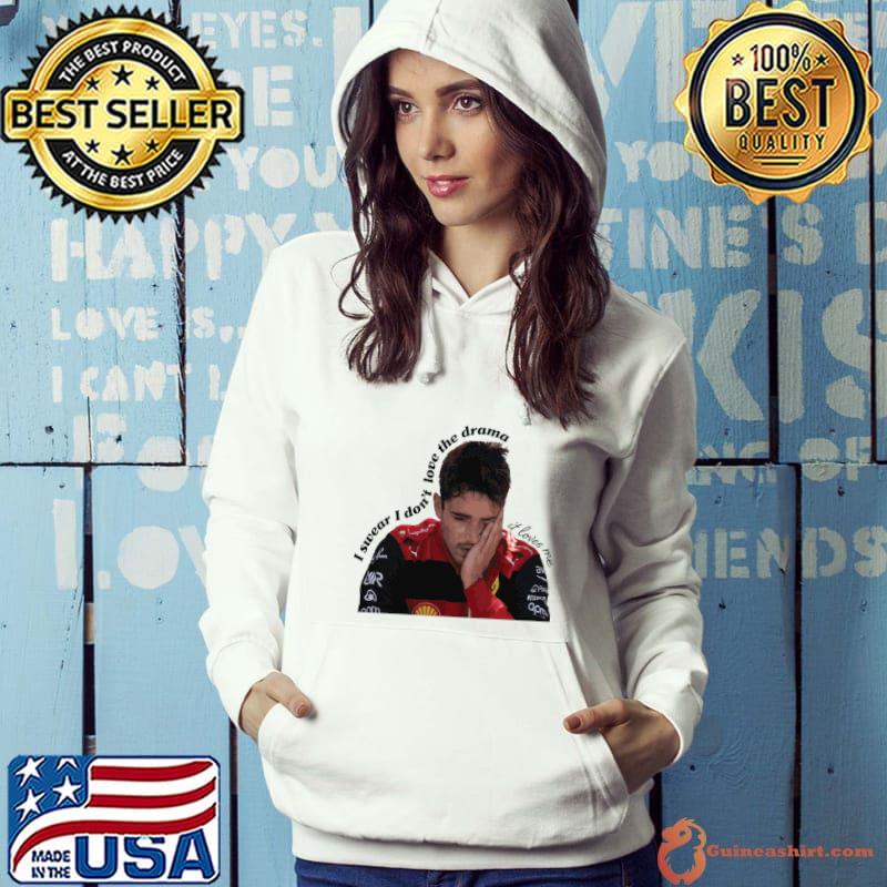Charles Leclerc Drama Magnet F1 I Swear Don't Love The Drama T-Shirt Hoodie