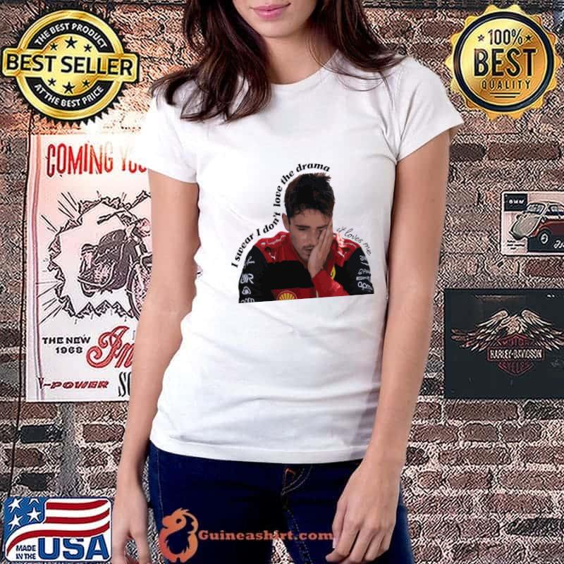Charles Leclerc Drama Magnet F1 I Swear Don't Love The Drama T-Shirt Ladiestee
