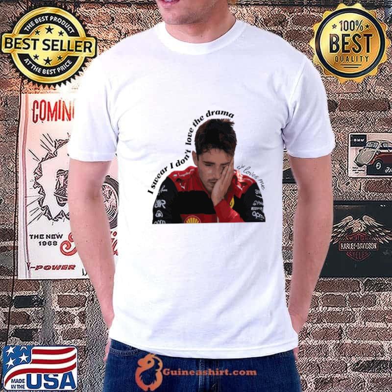 Charles Leclerc Drama Magnet F1 I Swear Don't Love The Drama T-Shirt