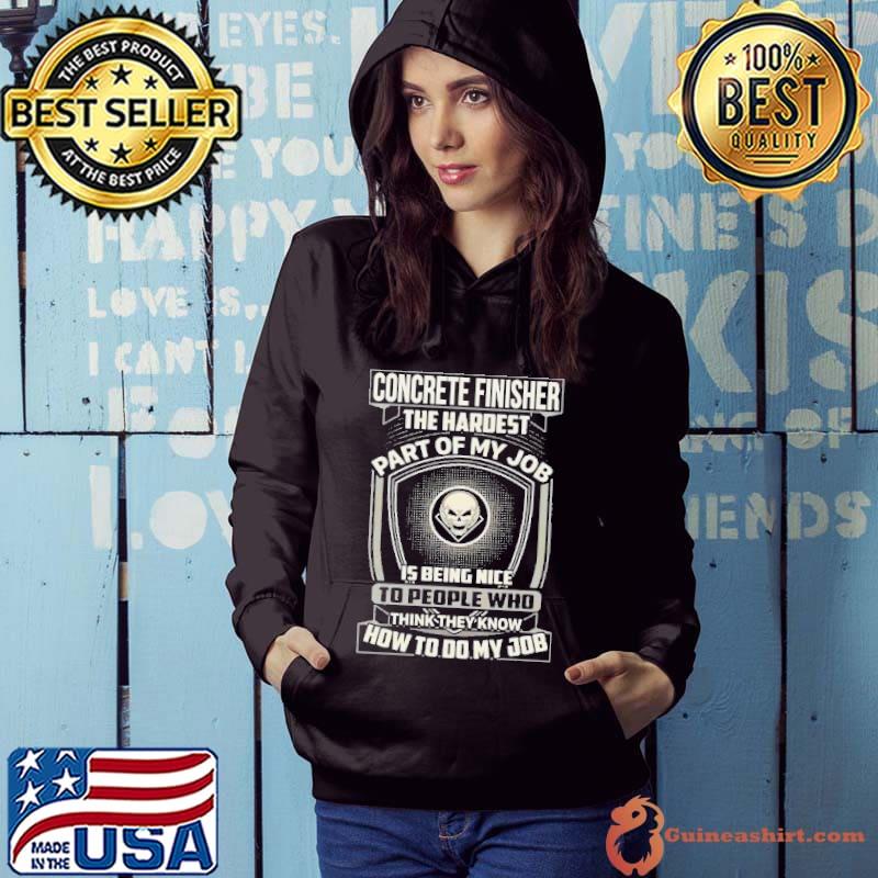 Concrete finisher the hardest part of my job how to my job skull s Hoodie