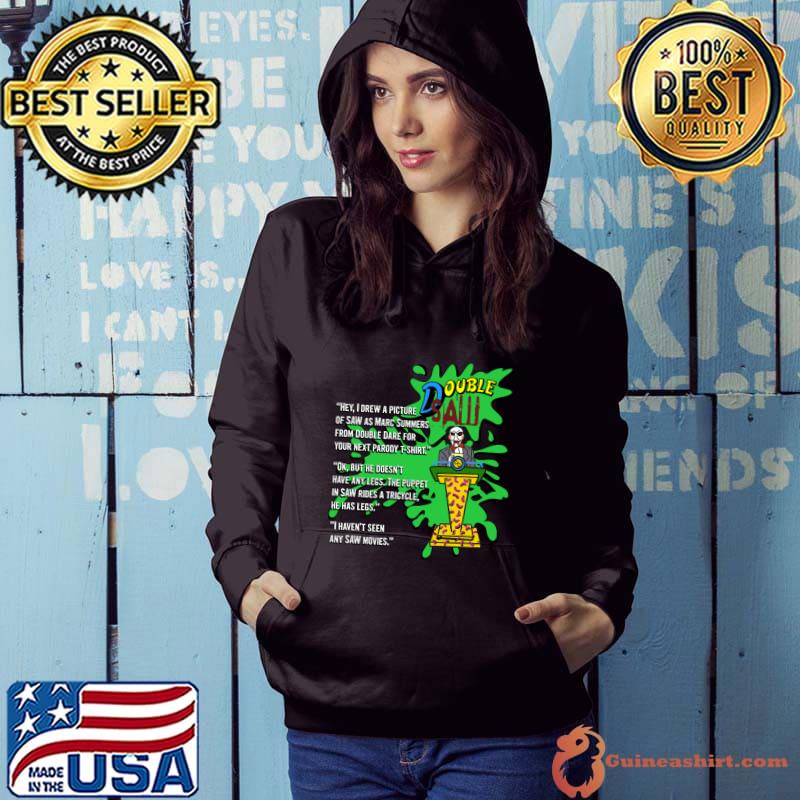 Double Saw Parody Conversation Failure Drew Picture Double Dare For Next T-Shirt Hoodie