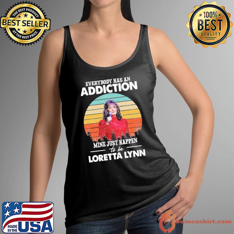 Everybody has an addiction mine just happen to be Loretta Lynn vintage s Tank Top