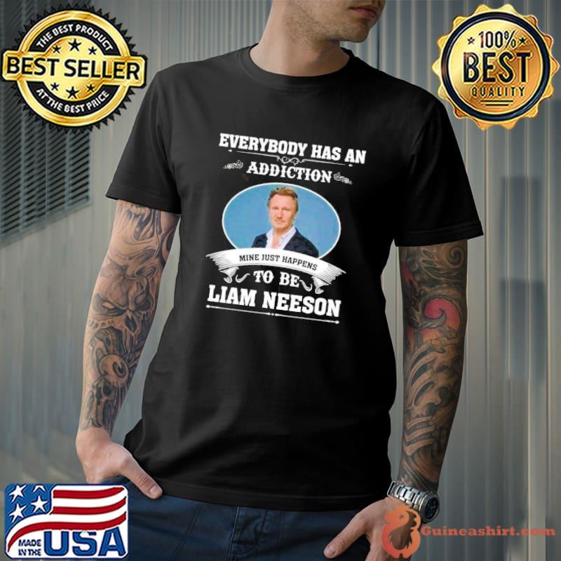 Everybody has an addiction to be Liam Neeson s Unisex