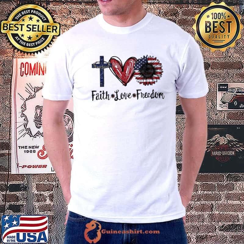 Faith Love Freedom Patriotic 4th Of July 2023 shirt