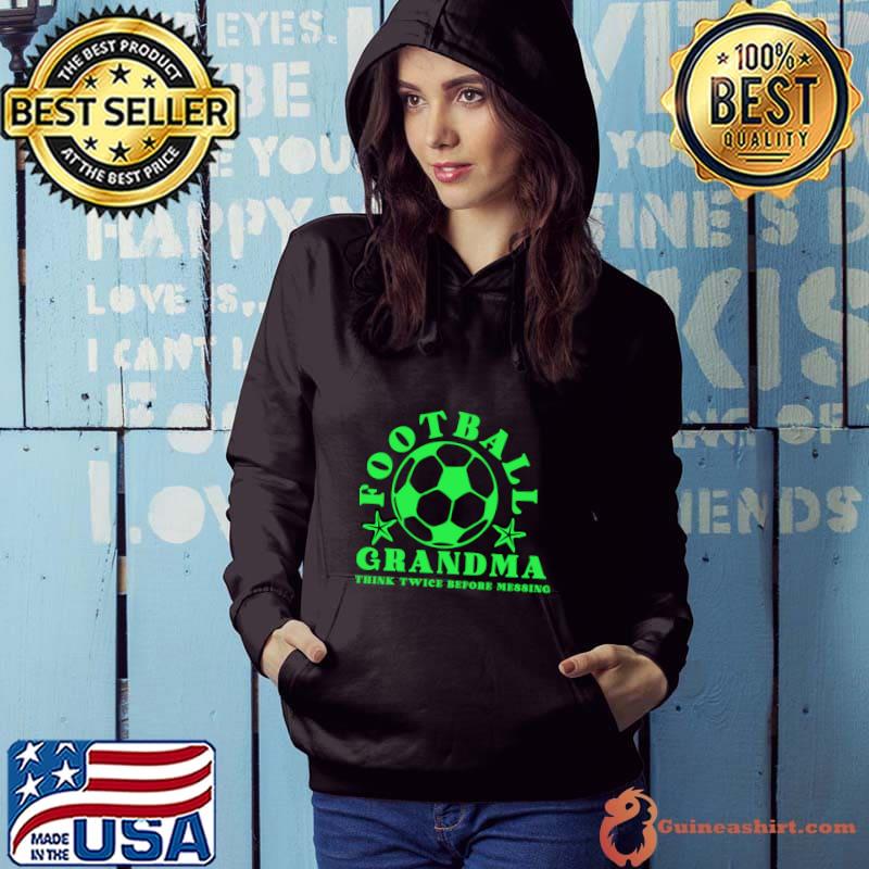Football Grandma Think Twice Before Messing T-Shirt