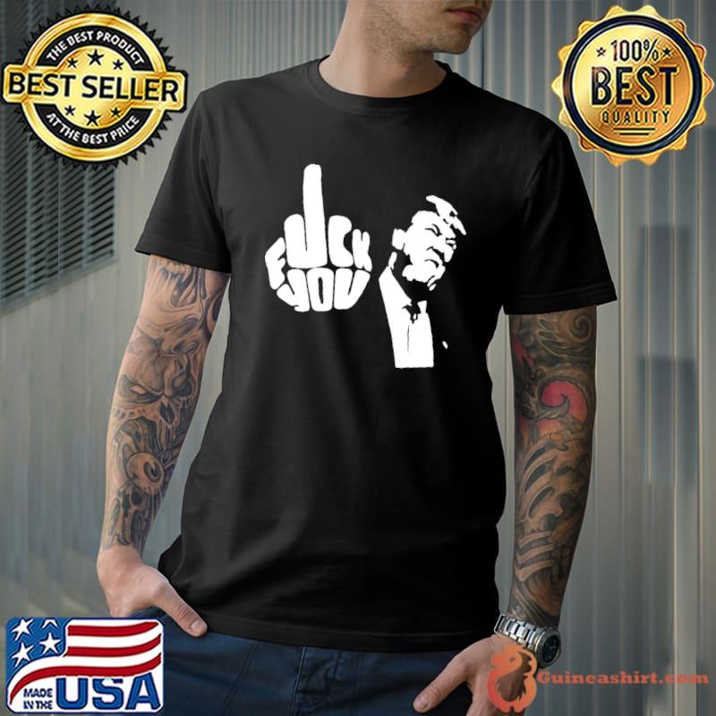 Fuck You Trump Shirt