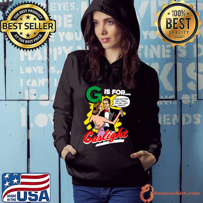 G is for Gaslight T-Shirt