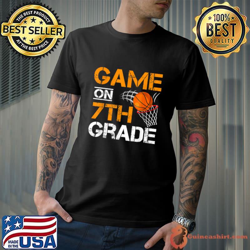 Games On 7th Grade Basketball Lover Back To School T-Shirt