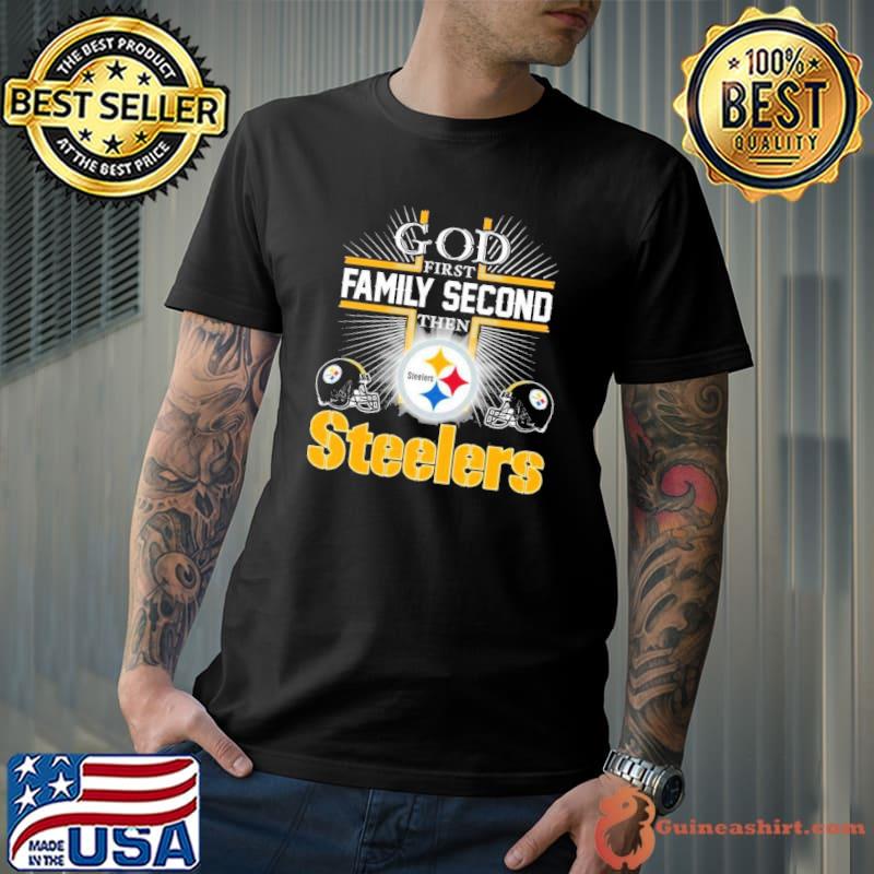 God. Family. Steelers. T-Shirt