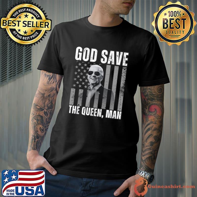 God save the queen man Joe Biden president american flag T-Shirt