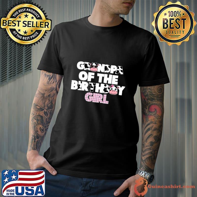 Grandpa Of Birthday For Girl Cow Farm Birthday Cow T-Shirt