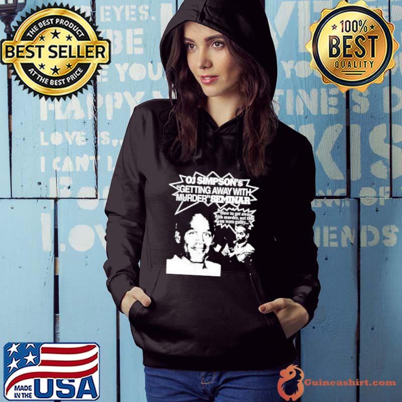 Graphic warcrimes O.J. Simpson’s getting away with murder seminar s Hoodie