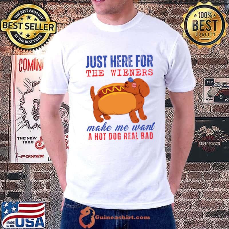 Hot Dog Just Here For The Wieners 4th Of July T-shirt