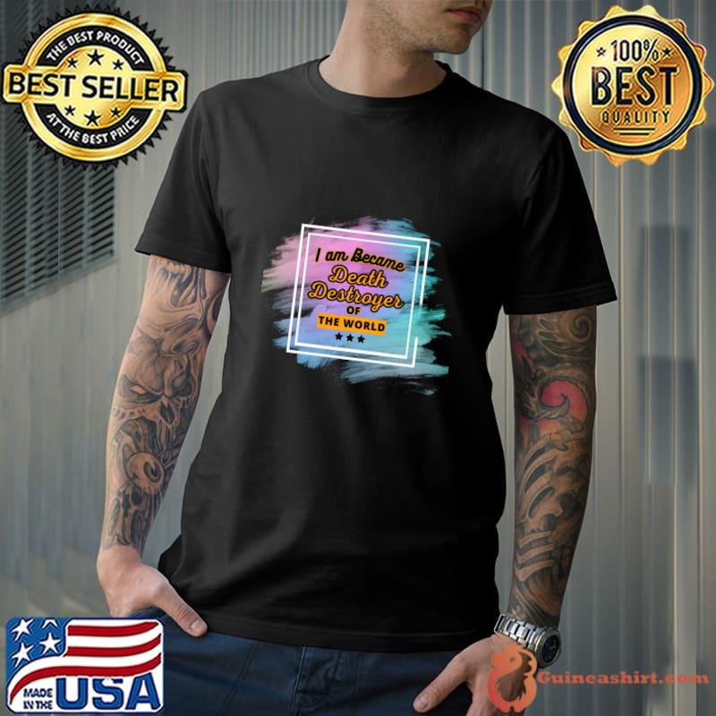I am become death destroyer of worlds barbie oppenheimer barbenheimer T-Shirt