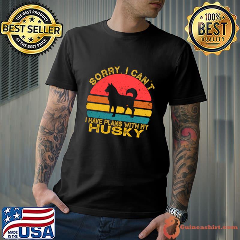 I Can't I Have Plans With My Husky Vintage T-Shirt