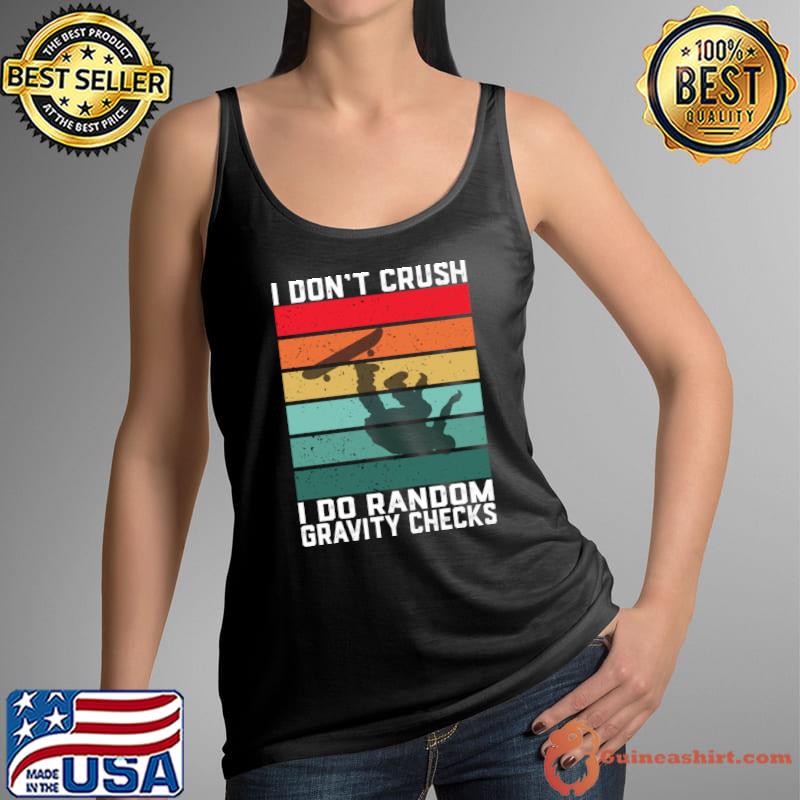 I Don't Crash I Do Random Gravity Checks Skateboarding Vintage T-Shirt