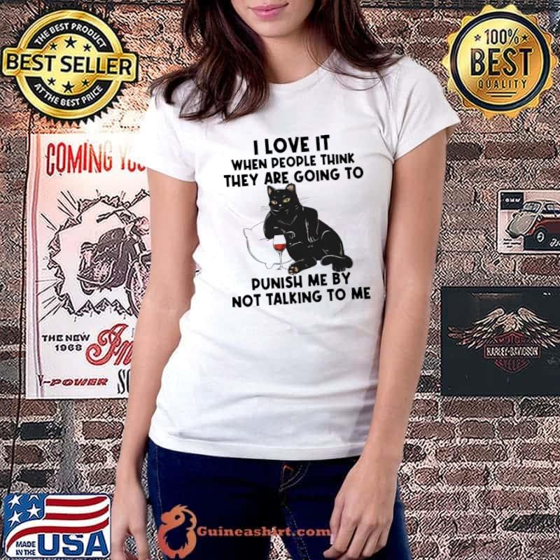 I Love It When People Think They are Going to Punish Me by Not Talking to Me Ladies Cat s Ladiestee