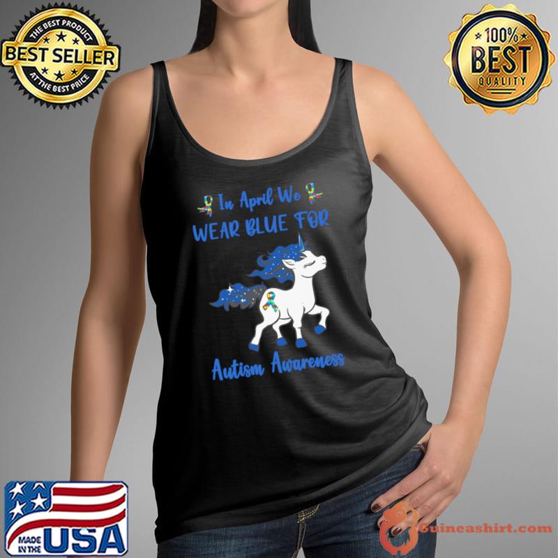 In April We Wear Blue For Autism Awareness Unicorn T-Shirt Tank Top