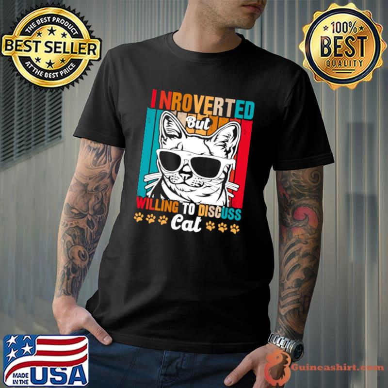 Introverted Cat but willing to discuss sunglasses vintage paws T-Shirt