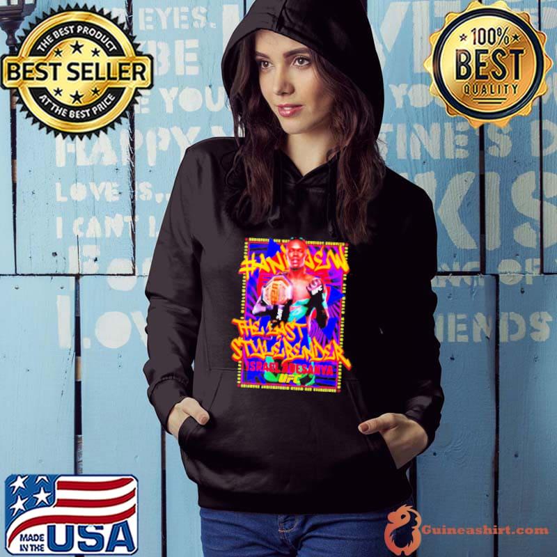 Israel Adesanya Ufc 287 Champ The Last Stylebender s Hoodie
