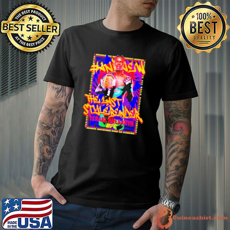 Israel Adesanya Ufc 287 Champ The Last Stylebender shirt