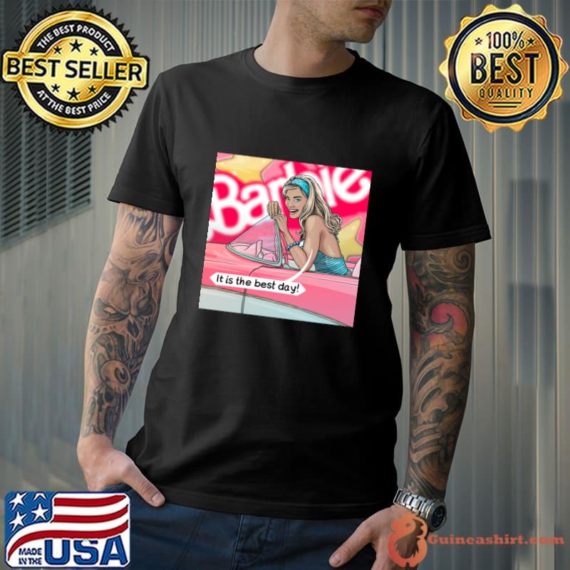 It is the best day barbie the movie T-Shirt