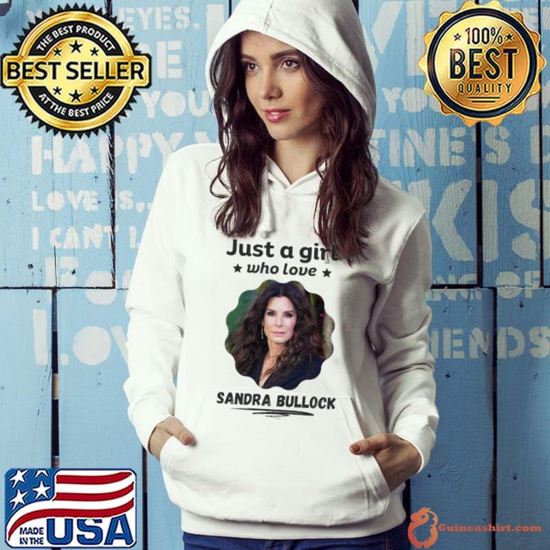 Just a girl who love Sandra Bullock s Hoodie
