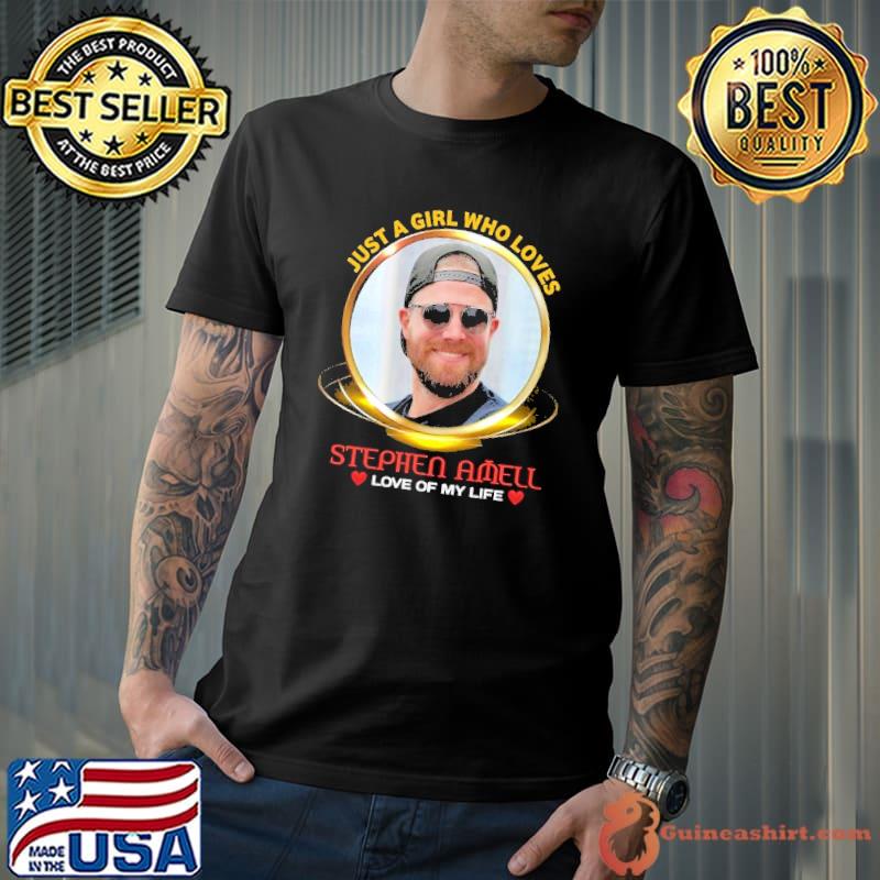 Just a girl who loves Stephen Amell love of my life shirt