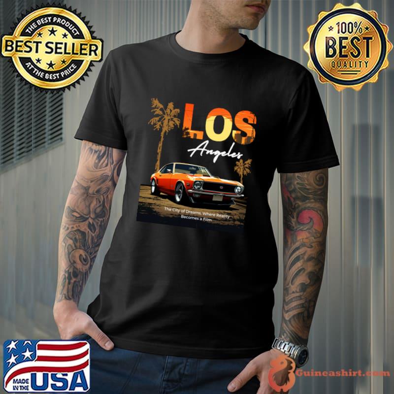 Los Angeles the city of dreams where reality becomes a film car palm tree T-Shirt