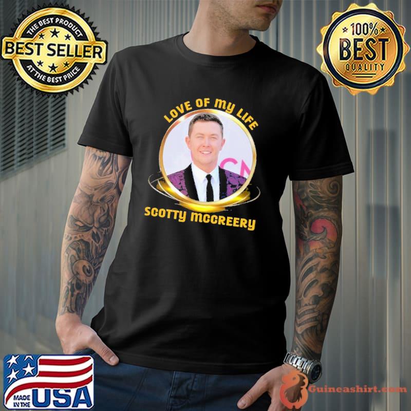 Love of my life Scotty Mccreery shirt
