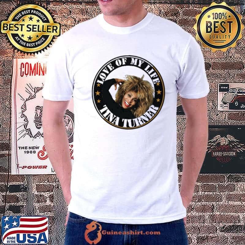 Love of my life Tina Turner star singer shirt